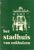 Bibliotheek Oud Hoorn: Het Stadhuis van Enkhuizen