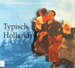 Bibliotheek Oud Hoorn: Typisch Hollands : Zuiderzeetradities op verschillende manieren bekeken