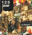 Bibliotheek Oud Hoorn: 125 jaar in Hoorn