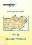 De geschiedenis van de GGD Westfriesland