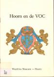 Bibliotheek Oud Hoorn: Hoorn en de VOC : de Collectie van het Westfries Museum met betrekking tot de VOC