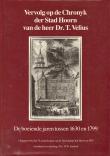 Bibliotheek Oud Hoorn: Vervolg op de Chronyk der Stad Hoorn van de heer Dr. T. Velius