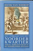 Het verraad van het Noorderkwartier : oorlog, terreur en recht in de Nederlandse Opstand.