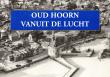 Bibliotheek Oud Hoorn: Oud Hoorn vanuit de lucht