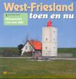 Bibliotheek Oud Hoorn: West-Friesland toen en nu : Monument van een dijk