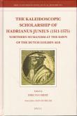 Bibliotheek Oud Hoorn: The Kaleidoscopic Scholarship of Hadrianus Junius (1511-1575) : Northern Humanism at the dawn of the Dutch Golden age