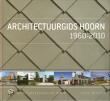 Architectuurgids Hoorn 1960-2010