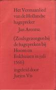 Bibliotheek Oud Hoorn: Het Vermaanlied van de Hollandse Hagepreker Jan Arentsz.