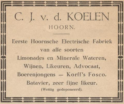advertentie - C.J. v.d. Koelen - Eerste Hoornsche Electrische Fabriek Voor allerlei dranken
