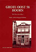 Winkelartikel: Grote Oost 58 Hoorn (Claes Joest Huys) - 'Het Claes Joest Huys'bouw- en bewoningsgeschiedenis