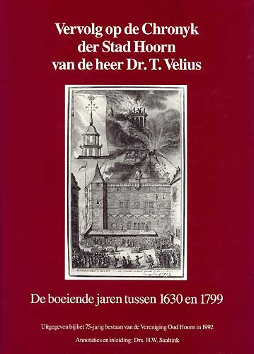 Winkelartikel: Vervolg op de Chronyk der stad Hoorn van de heer Dr. T. Velius - De boeiende jaren tussen 1630 en 1799