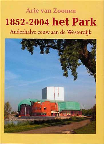 Winkelartikel: 1852 - 2004 Het Park (schouwburg) - Anderhalve eeuw aan de Westerdijk