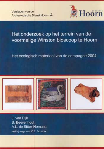 Winkelartikel: Verslagen van de Archeologische Dienst Hoorn 4 - Het onderzoek op het terrein van de voormalige Winston bioscoop te Hoorn Het ecologisch materiaal van de campagne 2004