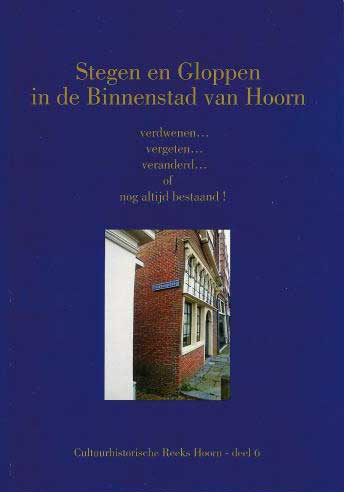 Winkelartikel: Stegen en Gloppen in de Binnenstad van Hoorn - verdwenen...vergeten...veranderd...of nog altijd bestaand!